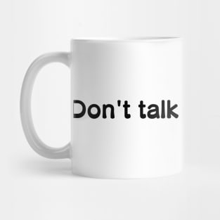 Don't talk to me today. Mug